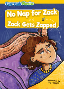 No Nap for Zack & Zack Gets Zapped by Georgie Tennant, Lily Fossett, 9798888225288