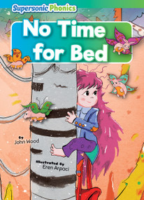 No Time for Bed by John Wood, Eren Arpaci, 9798888225141