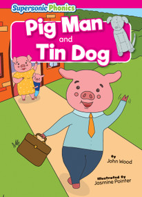 Pig Man & Tin Dog by John Wood, Jasmine Pointer, 9798888226346