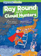 Ray Round and the Cloud Hunters by Shalini Vallepur, Rachel Seretny, Simona Hodonova, 9798888226162