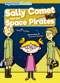 Sally Comet and the Space Pirates by Robin Twiddy, Richard Bayley, 9798888226148