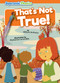 That's Not True! by William Anthony, Marianne Constable, 9798888226315