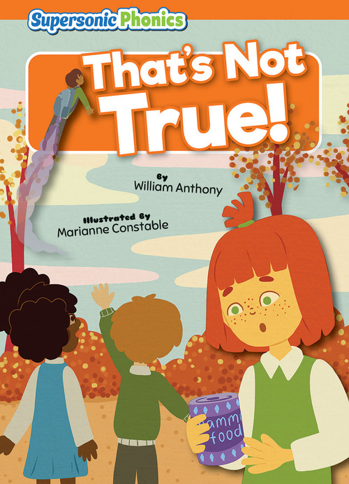 That's Not True! by William Anthony, Marianne Constable, 9798888226315