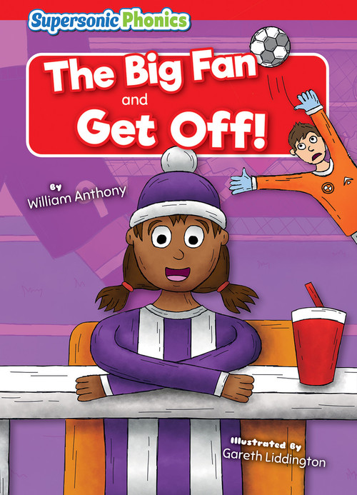 The Big Fan & Get Off! by William Anthony, Gareth Liddington, 9798888225400