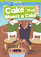 The Cake That Wasn't a Cake by William Anthony, Rosie Groom, 9798888226247