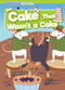 The Cake That Wasn't a Cake by William Anthony, Rosie Groom, 9798888226247