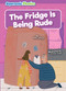 The Fridge Is Being Rude by John Wood, Chloe Jago, 9798888226070
