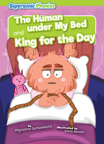 The Human under My Bed & King for the Day by Mignonne Gunasekara, Irene Renon, 9798888225745