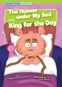 The Human under My Bed & King for the Day by Mignonne Gunasekara, Irene Renon, 9798888225745