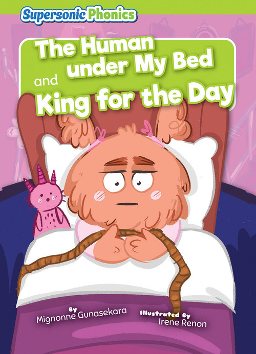 The Human under My Bed & King for the Day by Mignonne Gunasekara, Irene Renon, 9798888225745