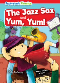 The Jazz Sax & Yum, Yum! by Emilie Dufresne, Amy Li, 9798888226407