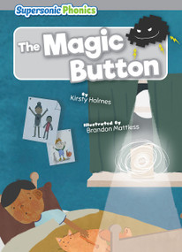 The Magic Button by Kirsty Holmes, Brandon Mattless, 9798888225677