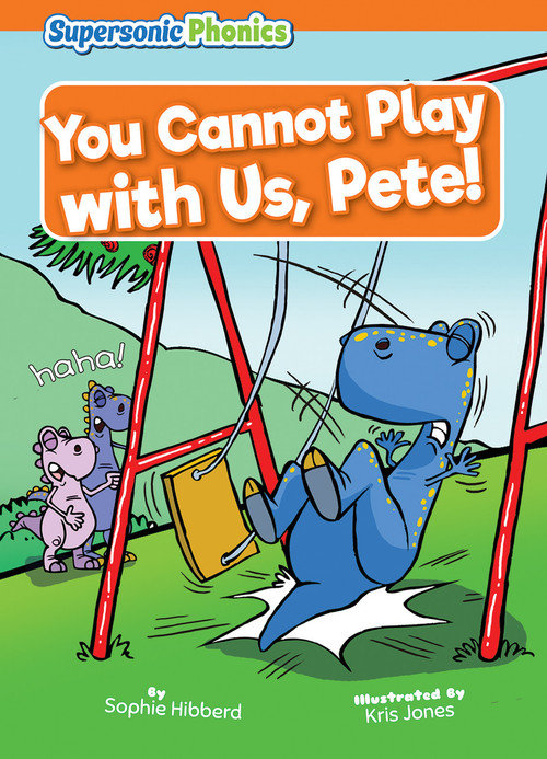 You Cannot Play with Us, Pete! by Sophie Hibberd, Kris Jones, 9798888226285