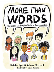 More than Words (Navigating the Complex World of Communication) by Natalie Hyde, Valerie Sherrard, David Jardine, 9781770867192