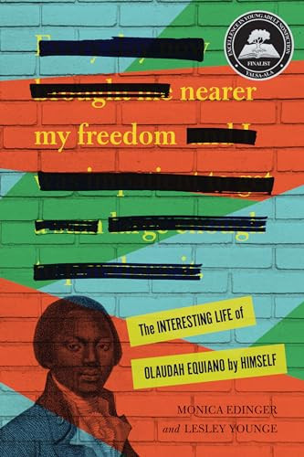 Nearer My Freedom (The Interesting Life of Olaudah Equiano by Himself) - 9781728464077 by Monica Edinger, Lesley Younge