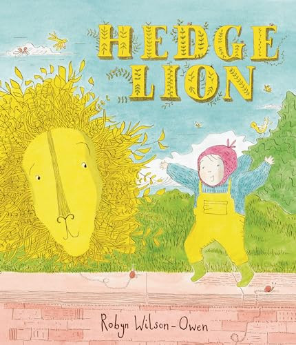 Hedge Lion by Robyn Wilson-Owen, Robyn Wilson-Owen, 9781728492124