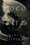 Coco at the Ritz (A Novel) - 9781639365814 by Gioia Diliberto, 9781639365814