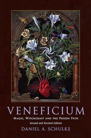 Veneficium (Magic, Witchcraft and the Poison Path) by Daniel Schulke, 9781945147203
