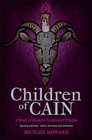 Children of Cain (A Study of Modern Traditional Witches) by Michael Howard, 9781945147197