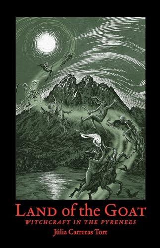 Land of the Goat (Witchcraft in the Pyrenees) by Júlia Carreras-Tort, Marianna Atlas, 9781945147487