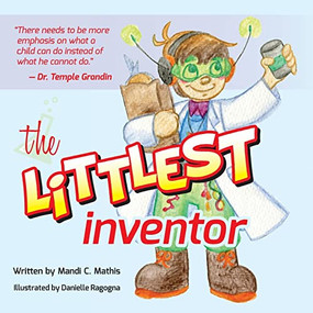 The Littlest Inventor by Mandi C. Mathis, Danielle Ragogna, 9781935567622