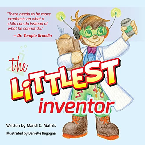 The Littlest Inventor by Mandi C. Mathis, Danielle Ragogna, 9781935567622