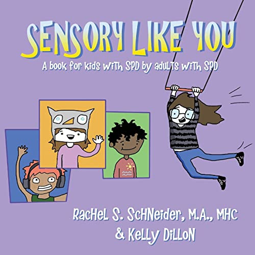 Sensory Like You by Rachel S. Schneider, M.A., MHC, Kelly Dillon, 9781935567707