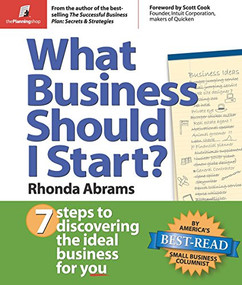 What Business Should I Start? (7 Steps to Discovering the Ideal Business for You) by Rhonda Abrams, Scott Cook, 9780966963588