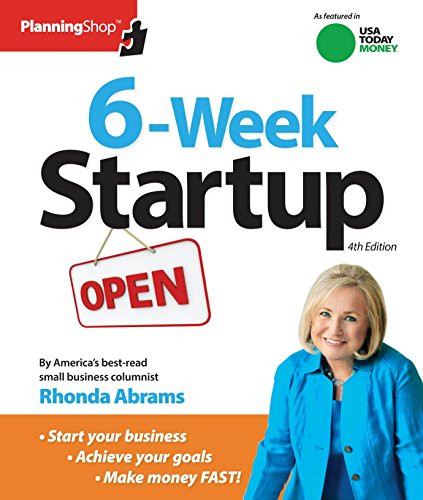 Six-Week Startup (A step-by-step program for starting your business, making money, and achieving your goals!) by Rhonda Abrams, 9781933895642