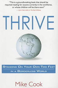 Thrive (Standing on Your Own Two Feet in a Borderless World) by Mike Cook, 9780976763154