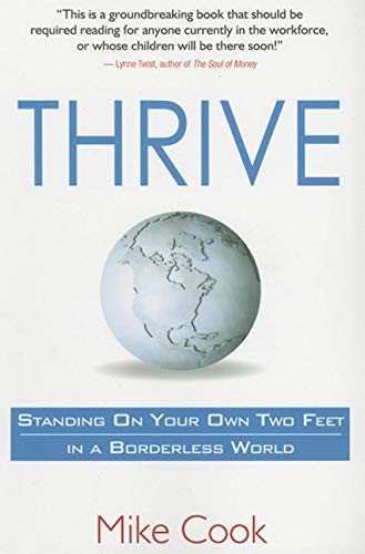 Thrive (Standing on Your Own Two Feet in a Borderless World) by Mike Cook, 9780976763154