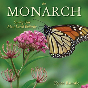 The Monarch (Saving Our Most-Loved Butterfly) by Kylee Baumle, 9781943366170