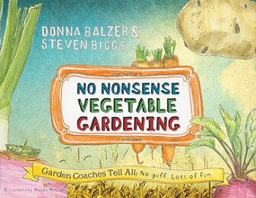 No Nonsense Vegetable Gardening (Garden Coaches Tell All: No guff. Lots of fun) by Donna Balzer, Steven Biggs, 9780983272656