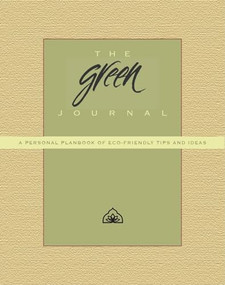 The Green Journal (A Personal Planbook of Eco-Friendly Tips and Ideas) by Phipps Conservatory, Botanical Gardens, 9780980028805