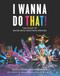 I Wanna Do That! (The Magic of Mardi Gras Marching Krewes) by Echo Olander, Yehonathan Goldstein, Ryan Hodgson-Rigsbee, Patrick Niddrie, 9781733634151
