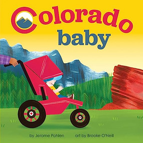 Colorado Baby by Jerome Pohlen, Brooke O'Neill, 9781728285627