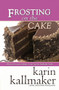 Frosting on the Cake by Karin Kallmaker, 9781931513401