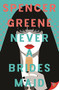 Never a Bridesmaid by Spencer Greene, 9781636795591