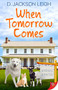 When Tomorrow Comes by D. Jackson Leigh, 9781636795577
