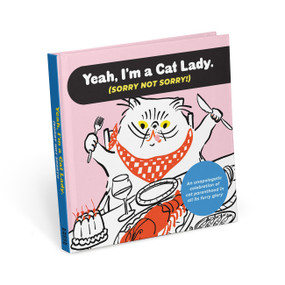 Yeah, I'm a Cat Lady (Sorry Not Sorry!) (An Unapologetic Celebration of Cat Parenthood In All Its Furry Glory) by Knock Knock, 9781683494140