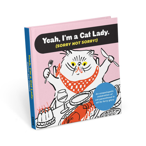 Yeah, I'm a Cat Lady (Sorry Not Sorry!) (An Unapologetic Celebration of Cat Parenthood In All Its Furry Glory) by Knock Knock, 9781683494140