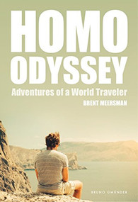 Homo Odyssey (Adventures of a World Traveler) by Brent Meersman, 9783959853415