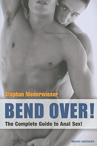 Bend Over (The Complete Guide) by Stephan Niederwieser, 9783867870887