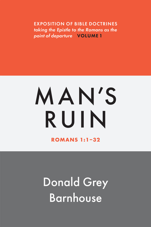 Romans, vol 1: Man's Ruin (Exposition of Bible Doctrines) by Donald Grey Barnhouse, 9780802883612