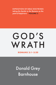 Romans, vol 2: God's Wrath (Exposition of Bible Doctrines) by Donald Grey Barnhouse, 9780802883629