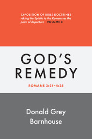 Romans, vol 3: God's Remedy (Exposition of Bible Doctrines) by Donald Grey Barnhouse, 9780802883636