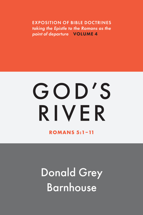 Romans, vol 4: God's River (Exposition of Bible Doctrines) by Donald Grey Barnhouse, 9780802883643