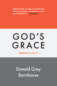 Romans, vol 5: God's Grace (Exposition of Bible Doctrines) by Donald Grey Barnhouse, 9780802883650