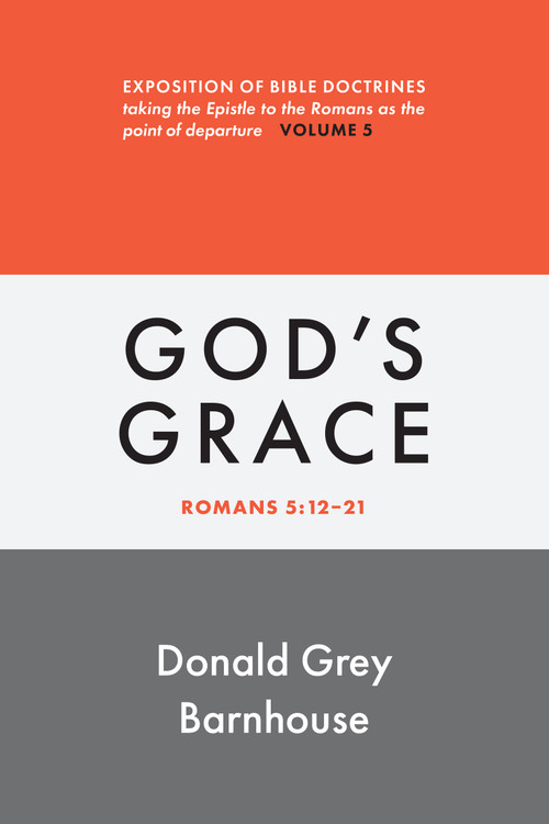 Romans, vol 5: God's Grace (Exposition of Bible Doctrines) by Donald Grey Barnhouse, 9780802883650