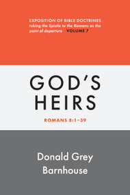 Romans, vol 7: God's Heirs (Exposition of Bible Doctrines) by Donald Grey Barnhouse, 9780802883674